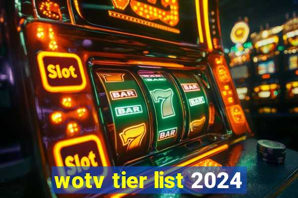 wotv tier list 2024